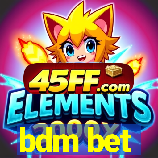 bdm bet